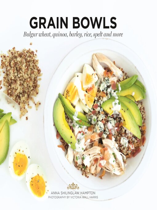 Title details for Grain Bowls by Anna Shillinglaw Hampton - Available